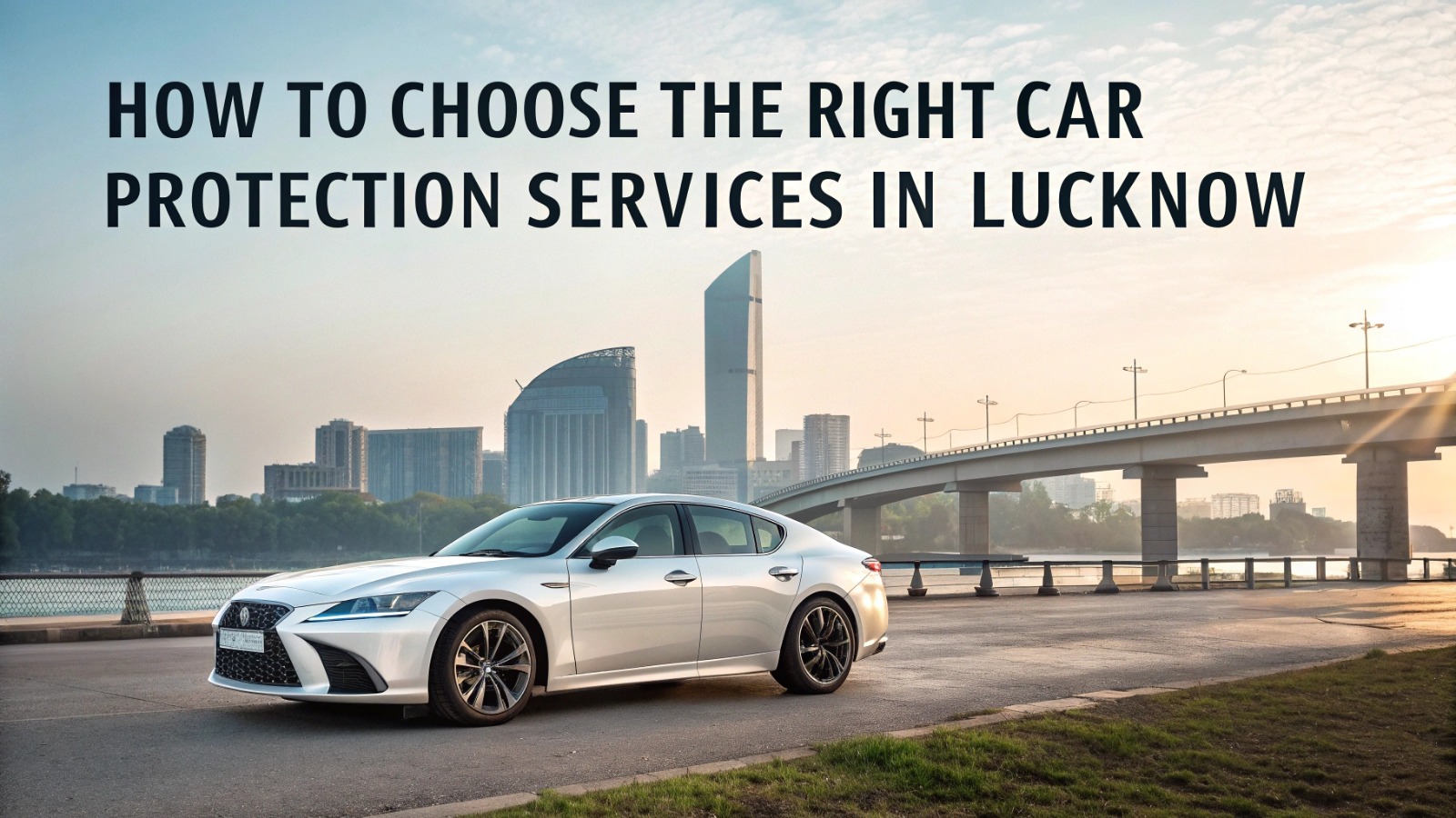 choose-right-car-protection-services-lucknow